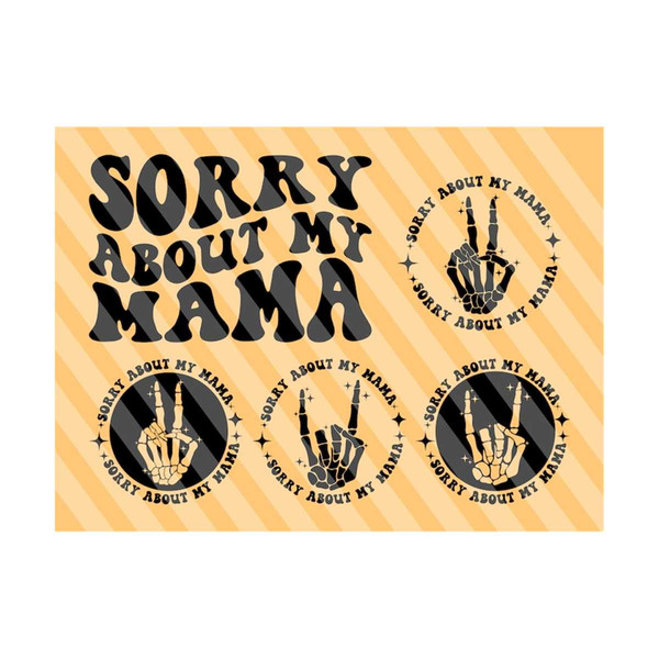 111202318149-sorry-about-my-mama-svg-png-funny-mom-svg-gift-for-mom-svg-mom-life-svg-mom-t-shirt-svg-mothers-day-svg-wavy-stacked-svg-cricut.jpg