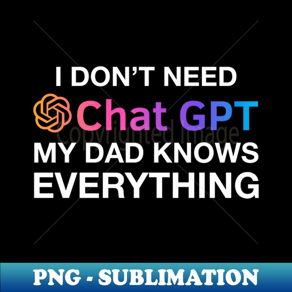 ZW-20231101-5438_Dad Chat GPT Ai Fathers Day Design Funny Computer Robotics System Information Gifts 1451.jpg