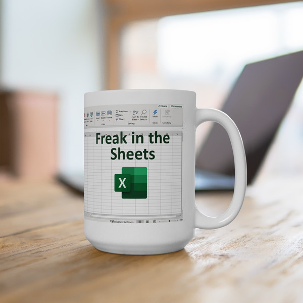 Freak In The Sheets Mug - Funny Freak In The Sheets Excel Mug - White  Ceramic