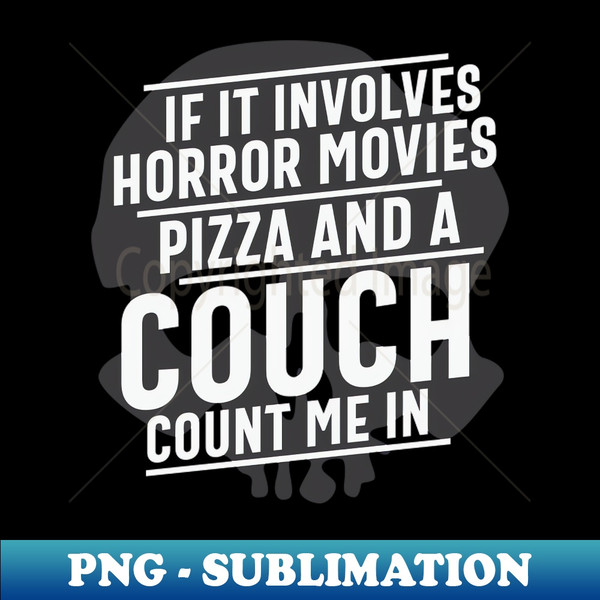 KL-20231102-14751_If it involves Horror Movies Pizza and a couch count me in Funny Horror Movie Pizza Lover Gift 9278.jpg