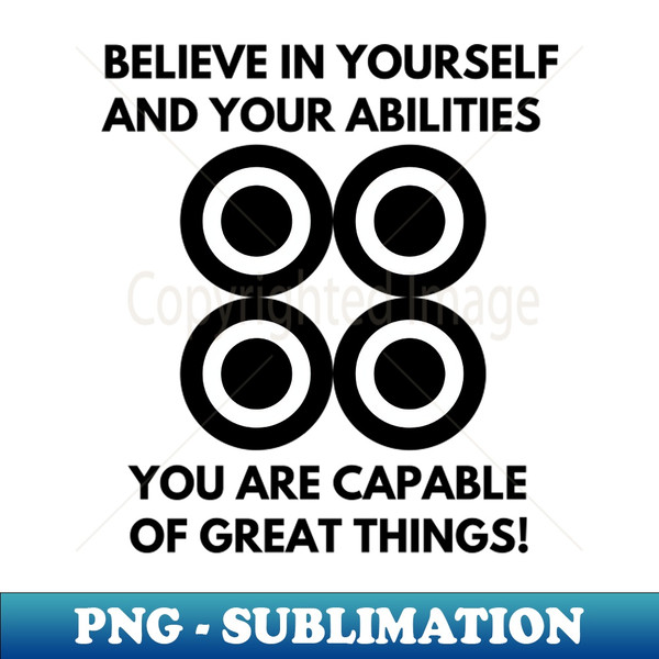 GB-20231103-3341_Believe in yourself  and your abilities You are capable of great things 3568.jpg