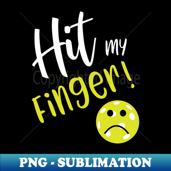 WO-20231104-6599_Funny Pickleball Excuse Hit My Finger 3625.jpg