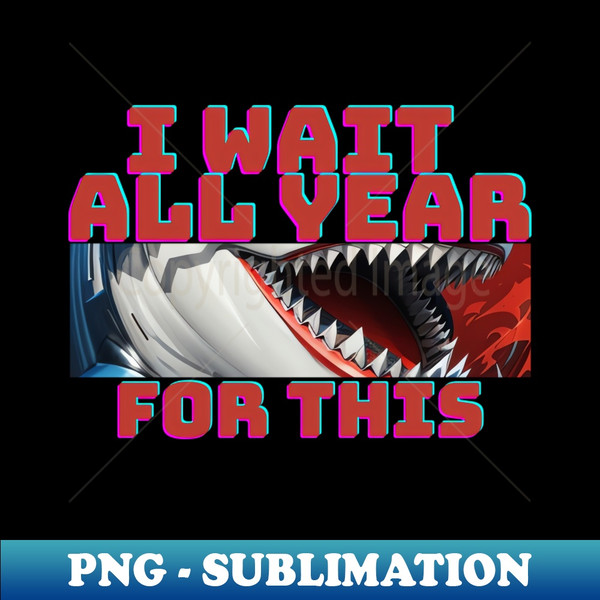 YV-20231104-8765_I Wait All Year For This Week Shirt  Cool Love Sharks Gift 8714.jpg