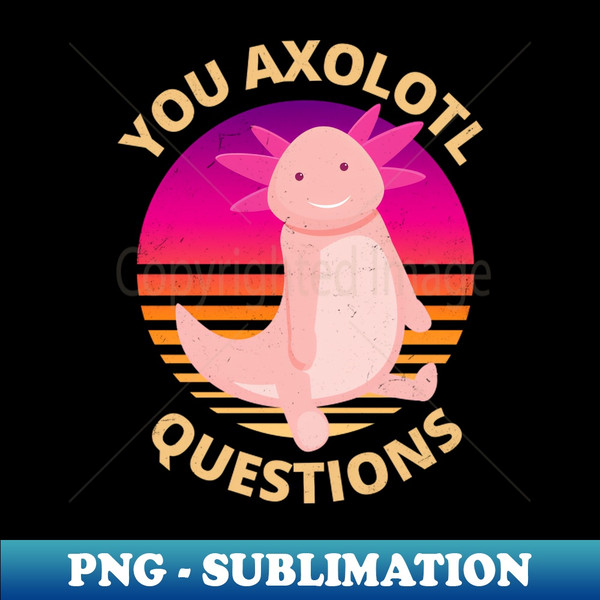 MK-20231106-7884_Funny and Cute You Axolotl Questions 5886.jpg