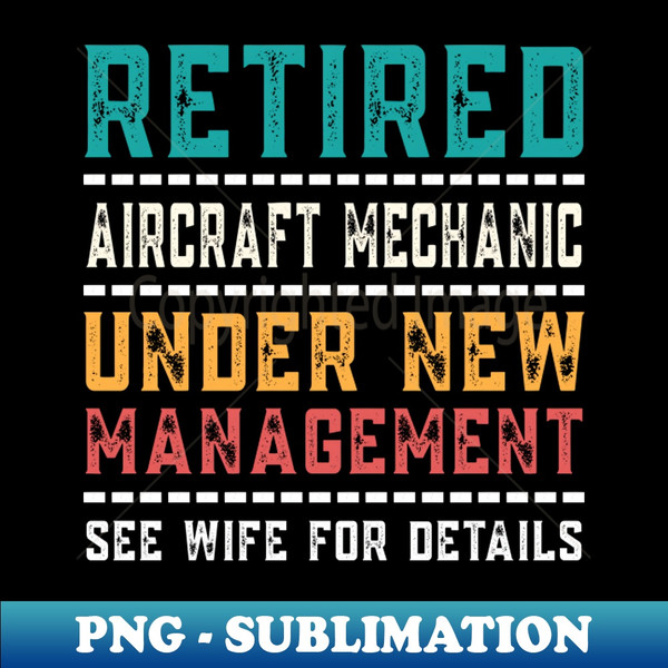 PU-20231106-17598_Retired AIRCRAFT MECHANIC Gift  Retired Daddy Funny Vintage Retired 4478.jpg