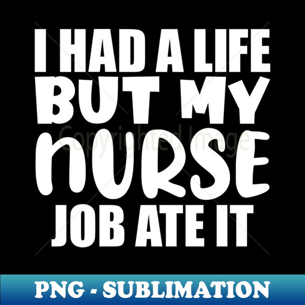 XX-20231106-10378_I had a life but my nurse job ate it 6917.jpg