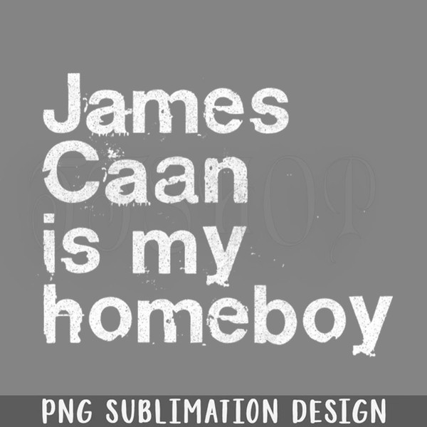 DMG10-James Caan Is My Homeboy  PNG Download.jpg