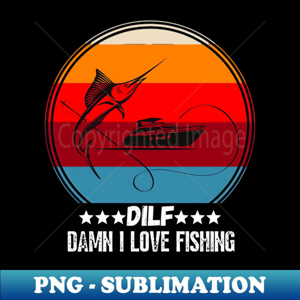 OB-20231106-4928_DILF Damn I love Fishing Funny Fishing Lover Gift 5318.jpg