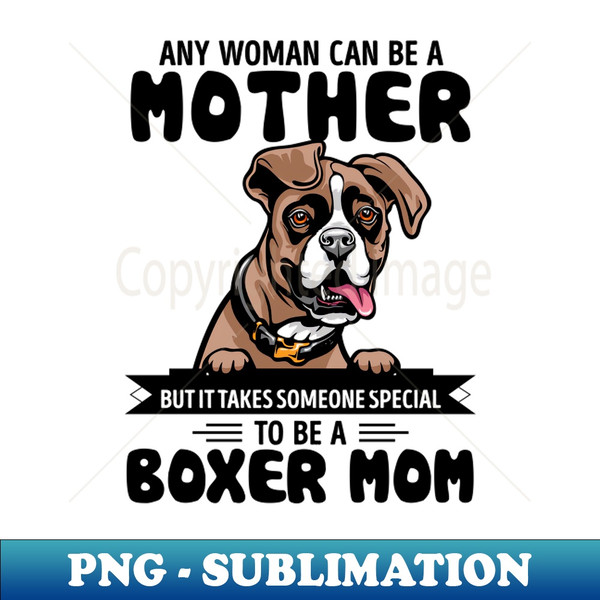 IV-20231107-447_Any woman can be a Mother but it takes someone special to be a BOXER MOM 1705.jpg