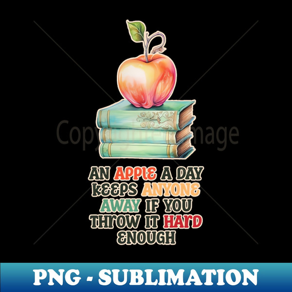 GB-20231107-629_An Apple A Day Keeps Anyone Away Funny Saying 4065.jpg