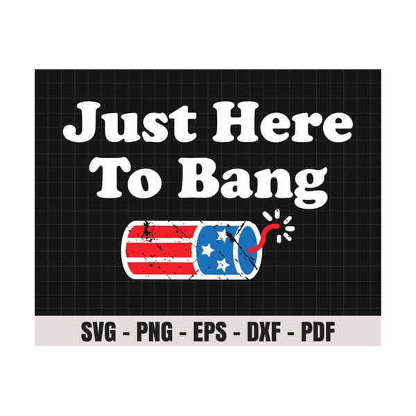 811202382731-4th-of-july-just-here-to-bang-svg-1776-svg-american-image-1.jpg