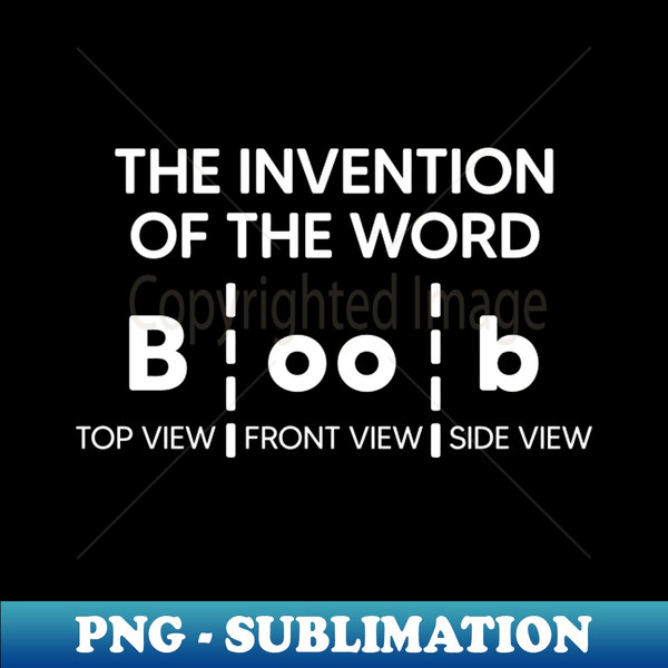 The Invention Of The Word Boob - PNG Transparent Sublimation - Inspire  Uplift