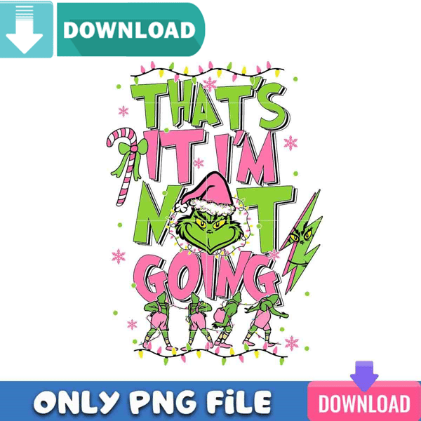 Not Going Grinch PNG Perfect Sublimation Design Download.jpg