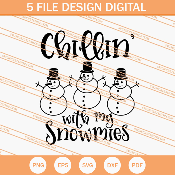 Chillin' With My Snowmies SVG, Snowmies SVG, Christmas SVG - SVG Secret Shop.jpg