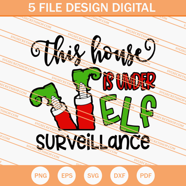 This House Is Under Elf Surveillance SVG, Christmas SVG - SVG Secret Shop.jpg