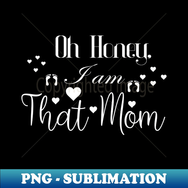 GY-20231111-23558_Oh Honey I am That Mom Funny Gifts For Moms 2420.jpg