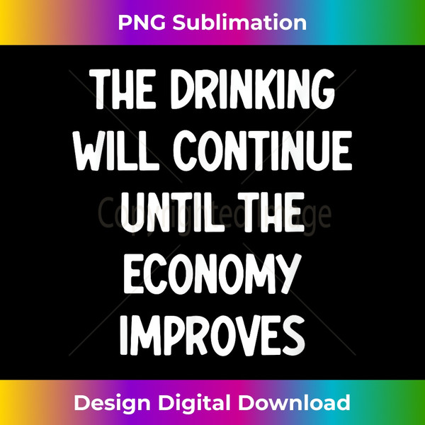 NR-20231112-1485_The Drinking Will Continue Until The Economy Improves 1.jpg