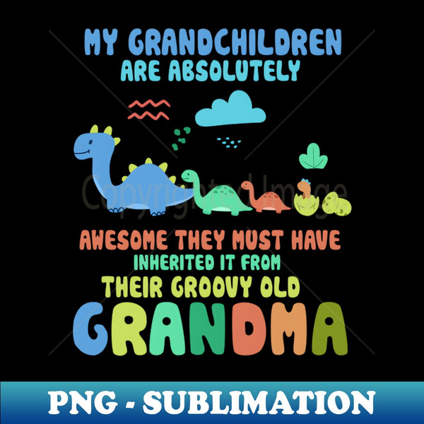 CN-20231113-22651_My Grandchildren Are Awesome From Groovy Grandma Dinosaur 8735.jpg