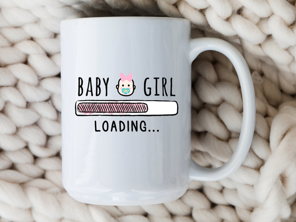 Baby Girl Mug Baby Shower Gift Baby Shower Favor Baby Girl Loading New Pregnancy Gift New Mom Mug Gender Reveal Funny Pregnancy Mug Girl Mom.jpg