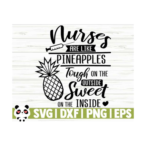 1411202311439-nurses-are-like-pineapples-funny-nurse-svg-nurse-quote-svg-image-1.jpg