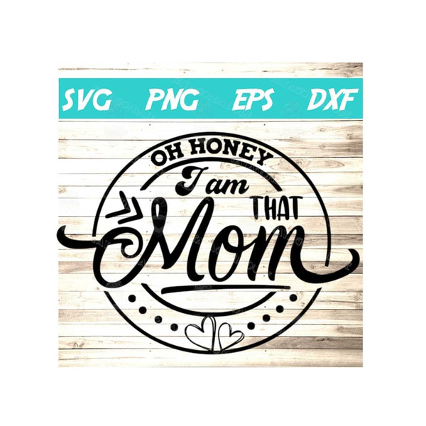 14112023153122-oh-honey-i-am-that-mom-svg-image-1.jpg