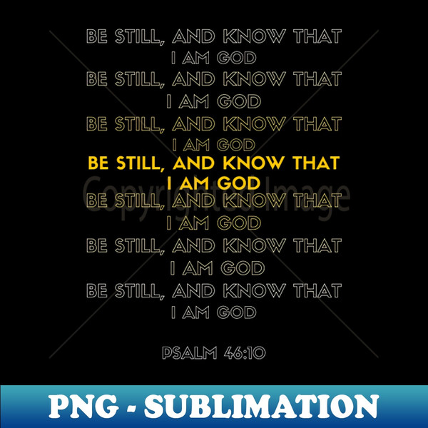 ZJ-20231114-2557_Bible Verse - Be still and know that I am God - Sripture Verse - Christianity - Faith 3206.jpg