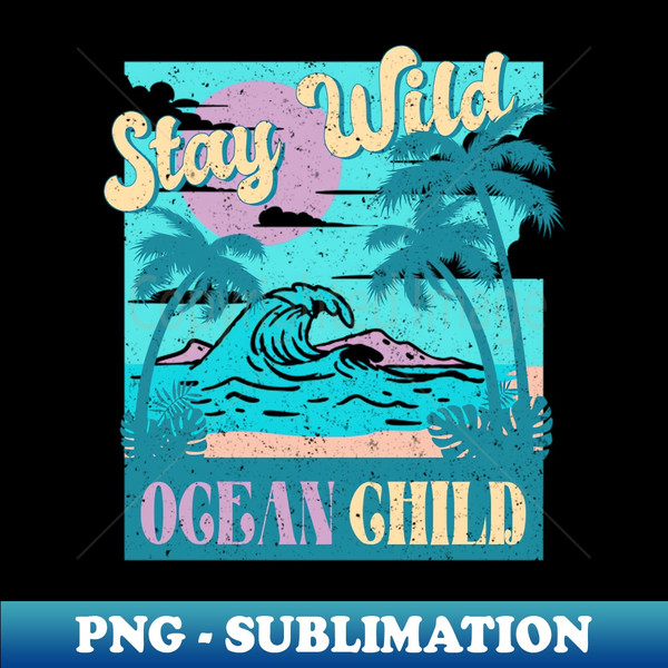 DL-20231114-16771_Stay Wild Ocean Child 1158.jpg