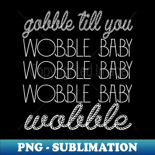 NH-20231114-7996_Gobble Till You Wobble Baby Tee Thanksgiving Day 2463.jpg