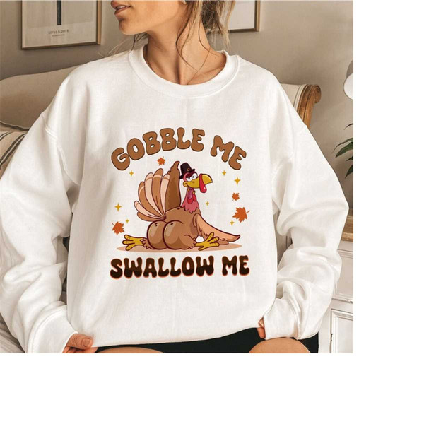 MR-15112023134253-thanksgiving-gobble-sweatshirt-gobble-me-swallow-me-turkey-image-1.jpg