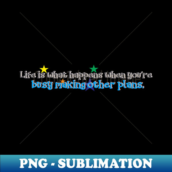 YS-20231115-13407_Life is what happens when youre busy making other plans 6489.jpg