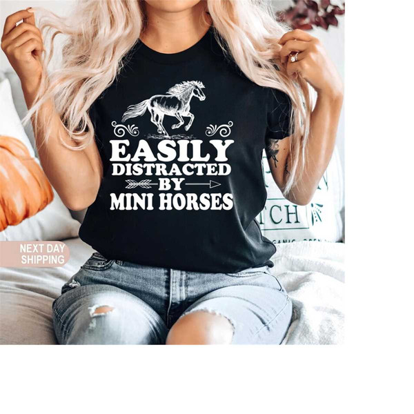 MR-1511202319633-horse-shirt-easily-distracted-by-mini-horses-horse-gift-image-1.jpg