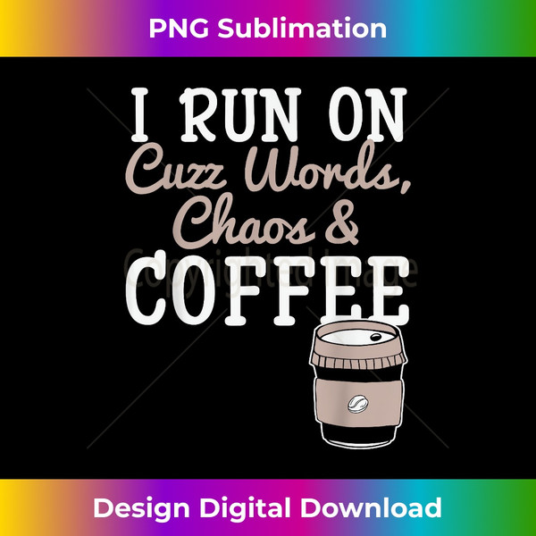 CB-20231115-3613_I Run On Coffee Funny Coffee Graphic Cool Sayings Plus.jpg