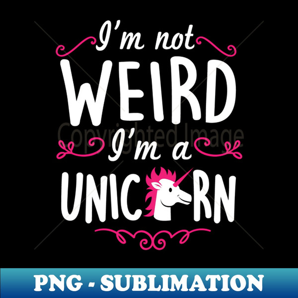 PS-20231115-7217_Im not weird Im a unicorn white 2824.jpg