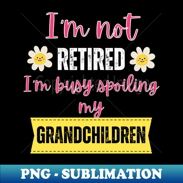 RV-20231115-7211_Im not retired Im busy spoiling my grandchildren 9395.jpg