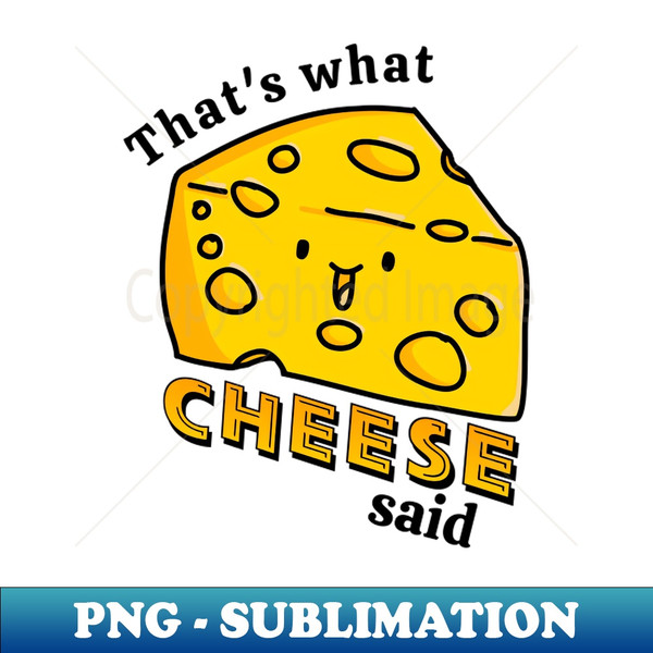 TM-20231115-11931_Thats what CHEESE said pun 5403.jpg