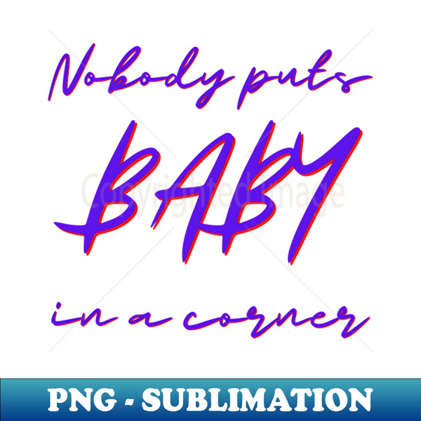 CE-20231116-14744_Nobody Puts Baby In A Corner 5219.jpg
