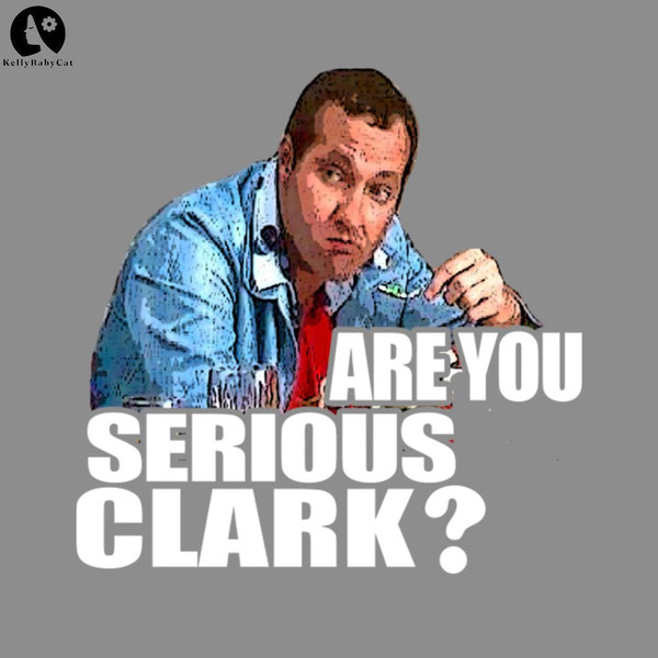 KL15112319-Are You Serious Clark PNG, Christmas movie PNG.jpg