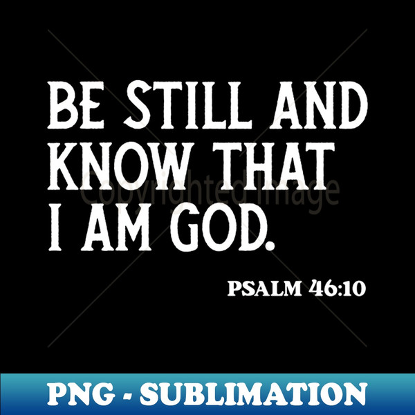 GW-20231116-1004_Be still and know that I am God - Psalm 4610 3815.jpg