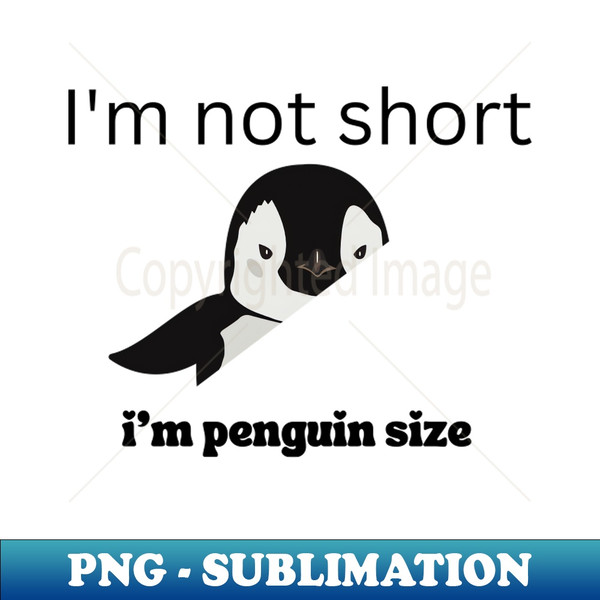 JW-20231116-6370_Im Not Short Im Penguin Size Cute Penguin Lover Gifts 6327.jpg