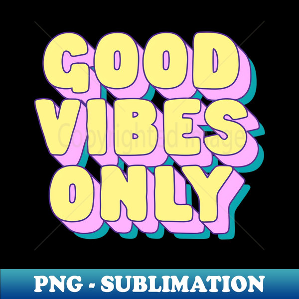 CG-20231117-5753_Good Vibes Only by The Motivated Type in Blue Pink and Yellow 8963.jpg