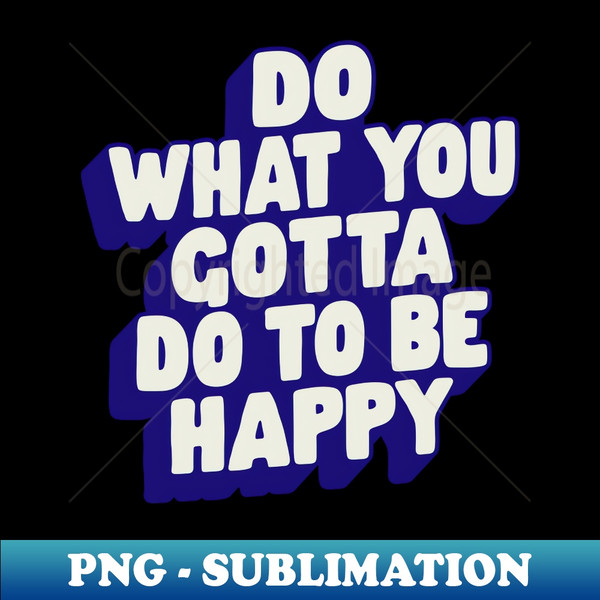 JW-20231117-3989_Do What You Gotta Do To Be Happy by The Motivated Type in Pink and Blue 7082.jpg