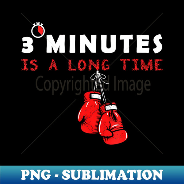 OZ-20231117-2020_Boxing coach Quote 3 Minutes is a long time in ring boxer 5995.jpg