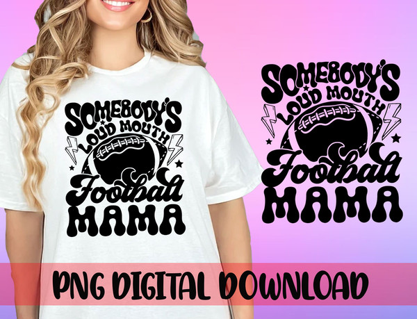 Somebody's Loud Mouth Football Mama Png, Football Mama Svg Cutting File, Football Svg, Football Png, Sports Png, Football Mom Png, Retro Svg.jpg