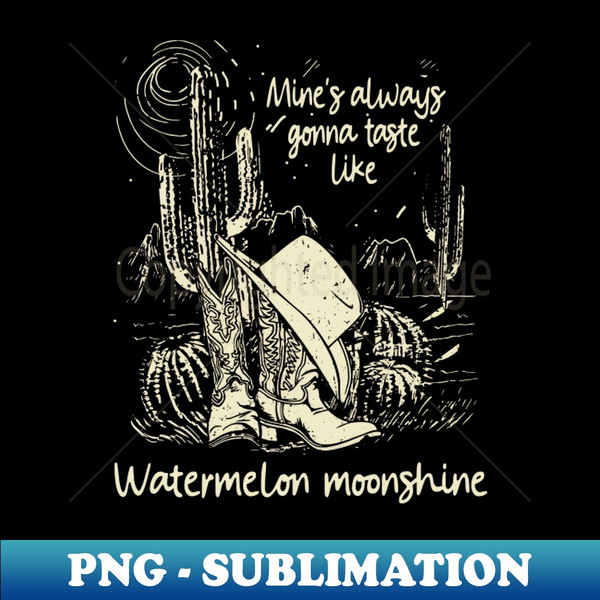 BO-20231117-23689_Mines Always Gonna Taste Like Watermelon Moonshine Hat And Boots Cowboy Western 6415.jpg