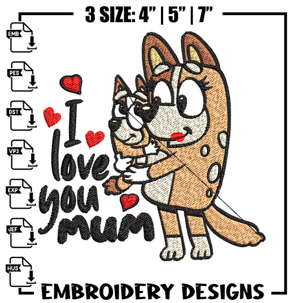 Bluey I Love You Mum Embroidery, Bluey Embroidery, Embroidery File, cartoon shirt, cartoon design, Digital download..jpg