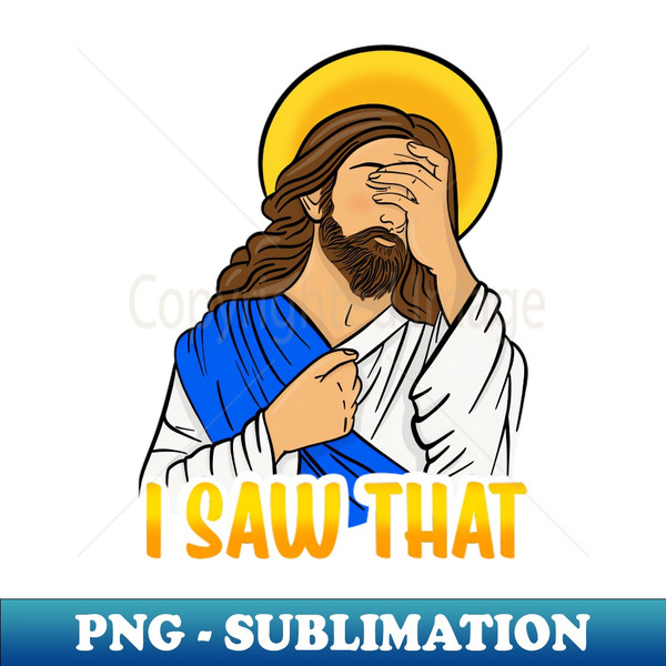 UN-20231117-19803_Jesus I saw That Funny SMH Facepalm Christian Graphic 9627.jpg
