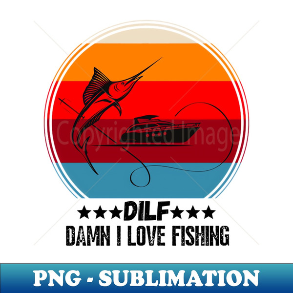 YK-20231117-9858_DILF Damn I love Fishing Funny Fishing Lover Gift 3331.jpg