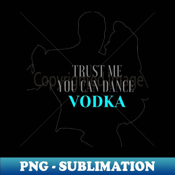 TC-20231118-44094_trust me you can dance vodka 9275.jpg