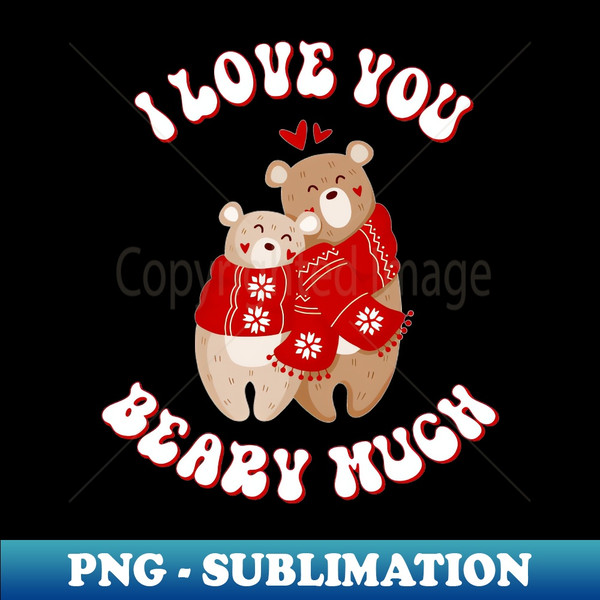 YJ-20231118-44584_Valentines Day I Love You Beary Much Be Mine Sweet Love 5759.jpg