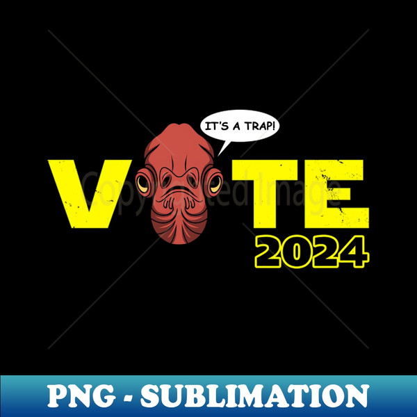 EJ-20231118-10275_Election 2024 Trap Vote Funny Election Alien Ackbar Its A Trap Meme 9716.jpg